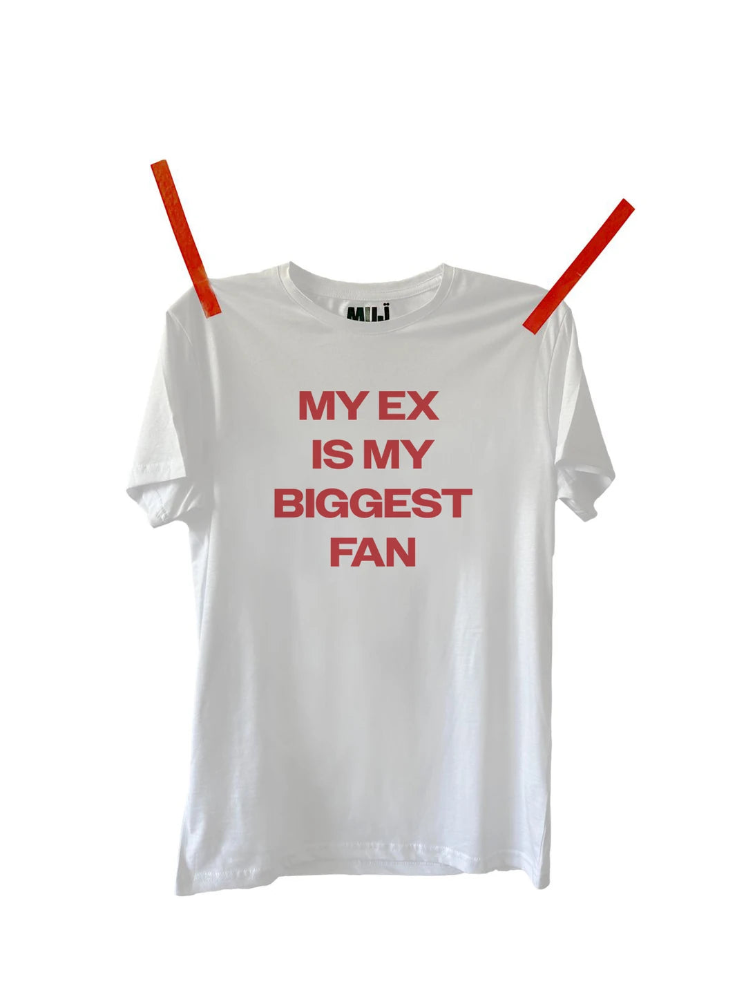 MY EX IS MY BIGGEST FAN T-shirt